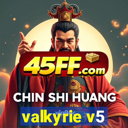 valkyrie v5